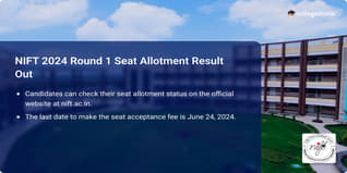 NIFT 2024 Round 1 Seat Allotment Result Out, Accept Seats by June 24